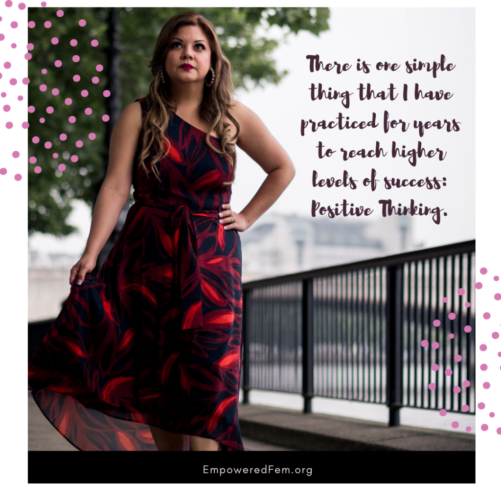 There is a one simple things that I have practiced for years to reach higher levels of success; Positive Thinking. A picture of Zoraida thinking positively as she walks in a beauitful dress.